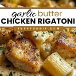 Garlic Butter Chicken Rigatoni - EVRYFOODIE