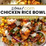 Street Corn Chicken Rice Bowl - EVRYFOODIE