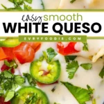 White Queso - EVRYFOODIE