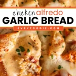Chicken Alfredo Garlic Bread - EVRYFOODIE