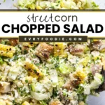 Street Corn Chopped Salad - EVRYFOODIE